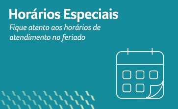 Horário de funcionamento das unidades no feriado