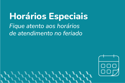 Horário de funcionamento das unidades no feriado 04/06